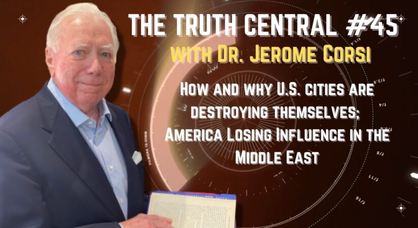 The Truth Central May 26, 2023: How and Why U.S. Cities Are Destroying Themselves; America Losing Influence in the Middle East