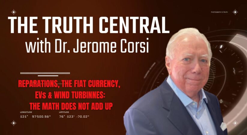 The Truth Central May 9, 2023: Reparations, Fiat Currency, Wind Turbines, EVs: The Math Does Not Add Up