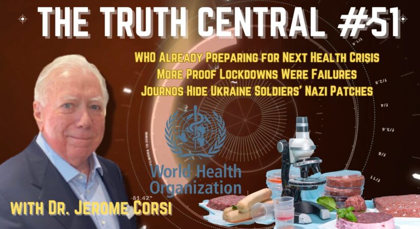 The Truth Central: WHO Already Prepping for Next Health Crisis; More Proof Lockdowns Were Failures