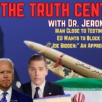 The Truth Central June 28, 2023: Iran Close to Testing First Nukes; EU Wants to Block Out the Sun