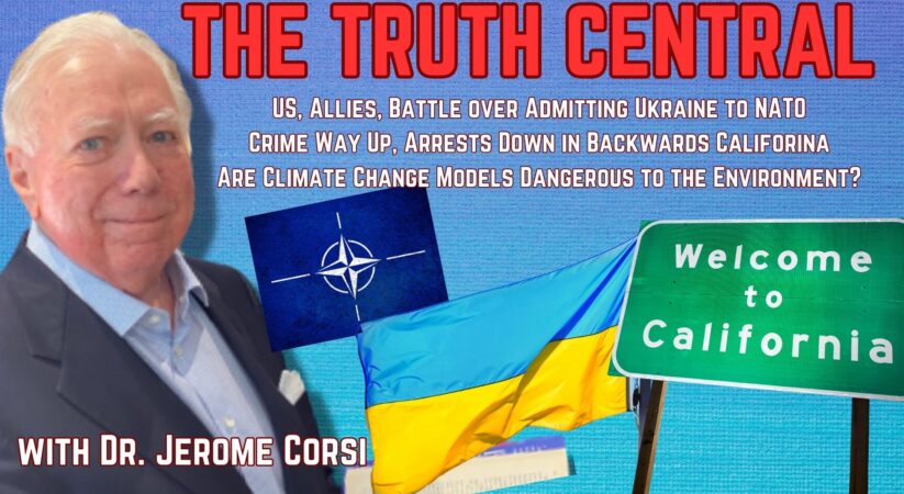 The Truth Central July 11, 2023: US vs. NATO Allies on Ukraine Membership; California Crime Surges, Arrests Down