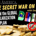 The Secret War on Cash Episode 3 – BRICS and the Global De-Dollarization Plan