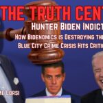 Hunter Biden Indicted; How Bidenomics is Destroying Our Economy – The Truth Central, Sep 15, 2023