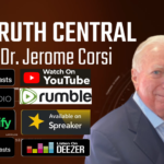 The Truth Central Podcast – with Dr. Jerome Corsi