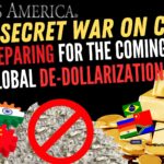 Preparing for the Coming Global De-Dollarization – The Secret War on Cash