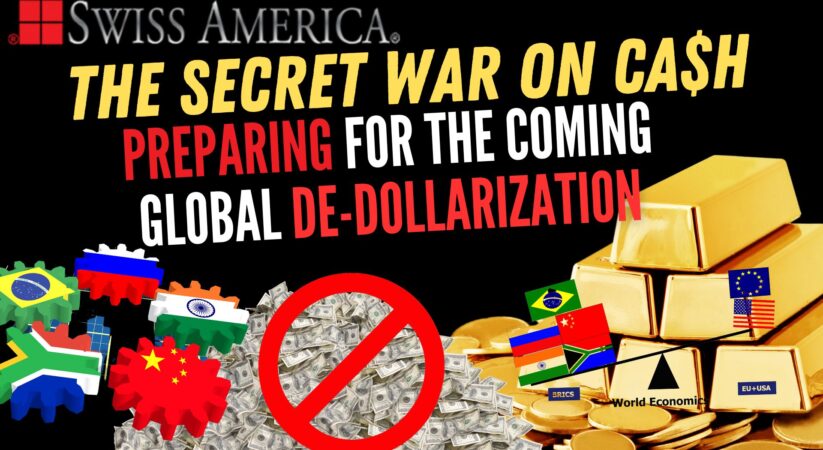 Preparing for the Coming Global De-Dollarization – The Secret War on Cash