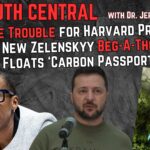 More Trouble for Harvard President; Zelenskyy’s Latest Beg-A-Thon Commences – The Truth Central – Dec 12, 2023