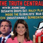 DeSantis Drops Out; Haley Plays to Dems – The Truth Central, Jan 22, 2023