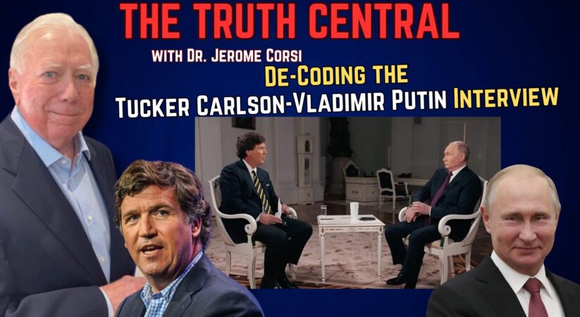 Decoding the Tucker Carlson-Vladimir Putin Interview – a Special Presentation – The Truth Central