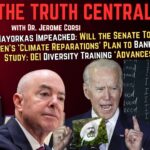 Mayorkas Impeached; Climate Reparations Craziness and the Diversity Training Disaster – The Truth Central