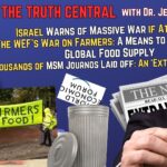 The WEF’s War on Farmers and a Mainstream Journalism Extinction Event – The Truth Central