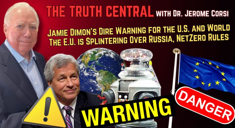 Jamie Dimon’s Dire Warning to the World; Is the EU Falling Apart Over NetZero, Russia? – The Truth Central