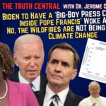 Biden to Have a ‘Big Boy Press Conference;’ No, Wildfires Are Not Being Caused by ‘Climate Change’