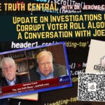 Update on Investigations into a Corrupt Voter Roll Algorithm A Conversation with Joe Hoft