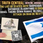 List of States with Suspicious Voter Roll Database Algorithms Growing; Will Israel Attack Iran?