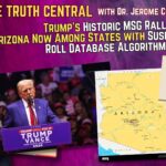 Trump’s Historic MSG Rally; A New State Found with Corrupt Voter Roll Algorithms