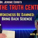 Woke Be Damned: Bring Back Science with John Droz, Jr