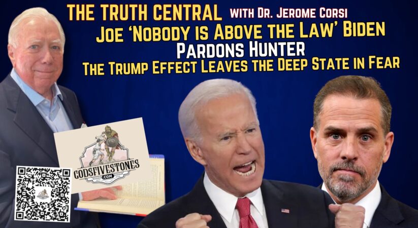 Joe ‘Nobody is Above the Law’ Biden Pardons Hunter; The Trump Effect Leaves the Deep State in Fear