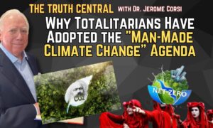 Why Totalitarians Have Adopted the “Man-Made Climate Change” Agenda