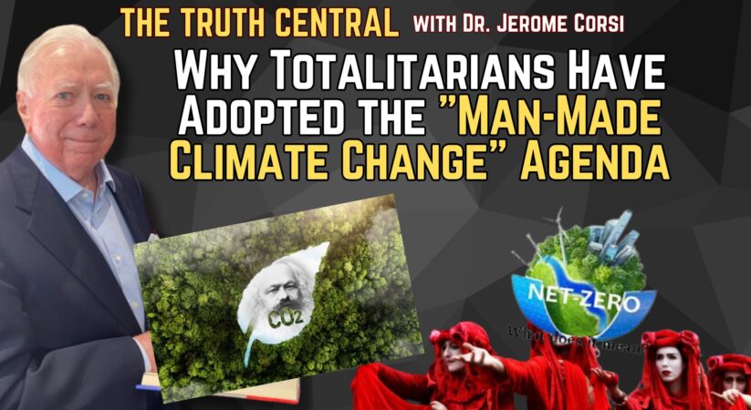 Why Totalitarians Have Adopted the “Man-Made Climate Change” Agenda