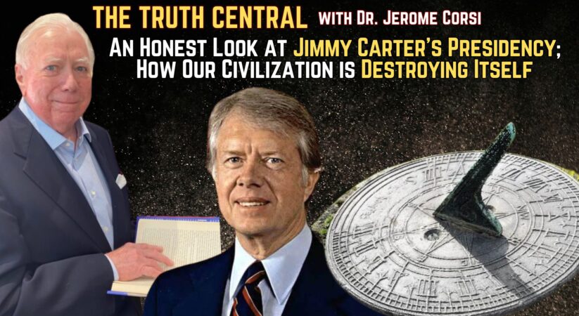 An Honest Look at Jimmy Carter’s Presidency; How Our Civilization is Destroying Itself