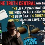 The JFK Assassination, the Russian Collusion Hoax and the Deep State’s Manipulative Agenda