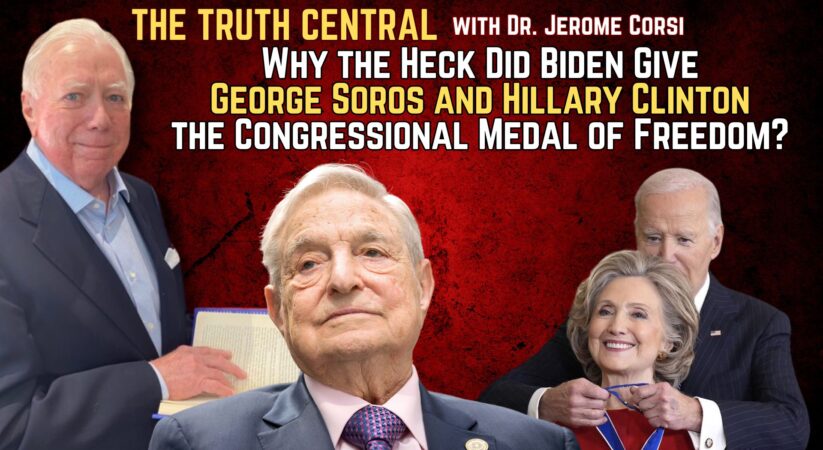 Why the Heck Did Biden Give George Soros and Hillary Clinton the Congressional Medal of Freedom?