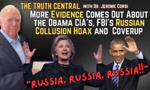 More Evidence Comes Out About the Obama CIA’s, FBI’s Russian Collusion Hoax and Coverup