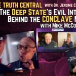 The Deep State’s Evil Intentions Behind the CONCLAVE Movie with Mike McCormick