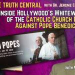 Inside Hollywood’s Whitewashing of the Catholic Church Coup Against Pope Benedict