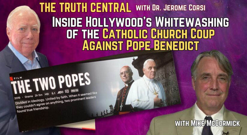 Inside Hollywood’s Whitewashing of the Catholic Church Coup Against Pope Benedict