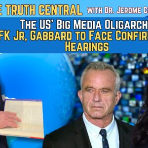 The US’ Big Media Oligarchy RFK Jr, Gabbard to Face Confirmation Hearings