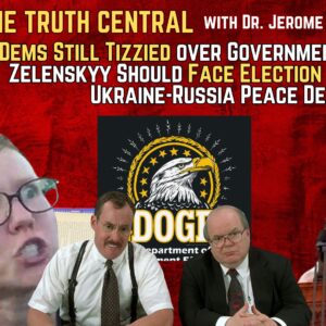 Dems Still Tizzied over Government Overhaul, Zelenskyy Should Face Election as Part of Peace Plan