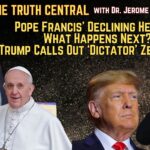 Trump Calls Out ‘Dictator’ Zelenskyy; Pope Francis’ Declining Health: What Happens Next?